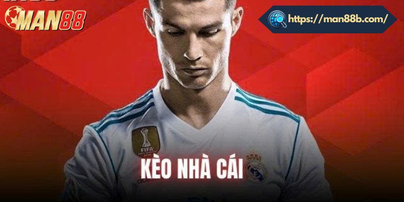 Kèo Nhà Cái Man88 – Cập Nhật Tỷ Lệ Bóng Đá Trực Tuyến Các loại kèo bóng đá phổ biến tại Man88
