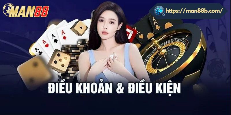 Điều khoản và điều kiện tham gia nhà cái Man88
